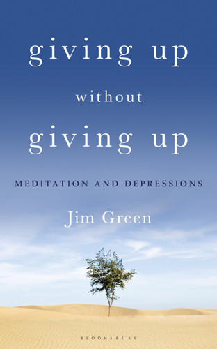 Giving Up Without Giving Up: Meditation and Depressions book cover by Jim Green