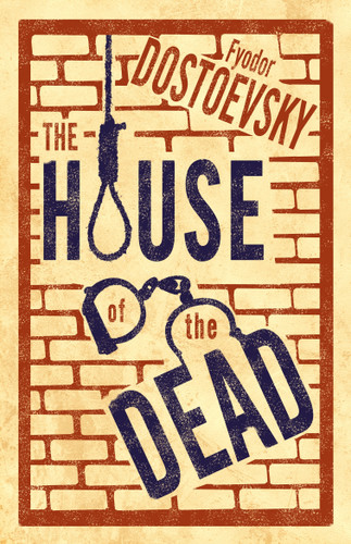 The House of the Dead: New Translation: Newly Translated and Annotated book cover by Fyodor Dostoevsky
