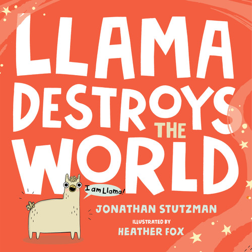 Llama Destroys the World book cover by Jonathan Stutzman