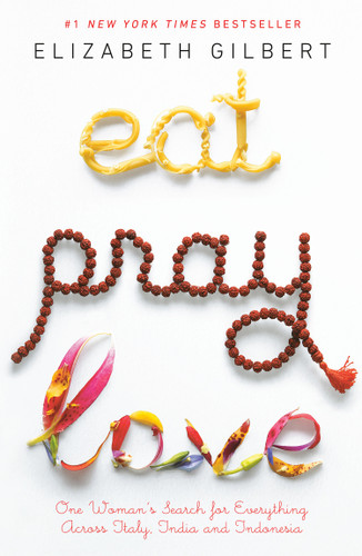 Eat Pray Love: One Woman's Search for Everything Across Italy, India and Indonesia book cover by Elizabeth Gilbert