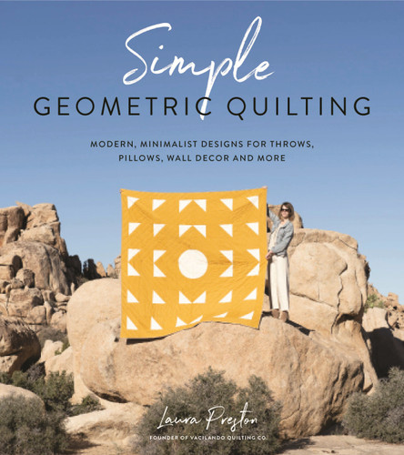 Simple Geometric Quilting: Modern, Minimalist Designs for Throws, Pillows, Wall Decor and More book cover by Laura Preston