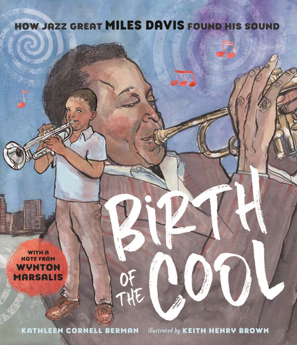 Birth of the Cool: How Jazz Great Miles Davis Found His Sound book cover by Kathleen Cornell Berman