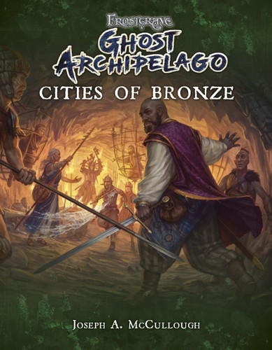 Frostgrave: Ghost Archipelago: Cities of Bronze (Frostgrave Ghost Archipelago #8) book cover by Joseph A. McCullough