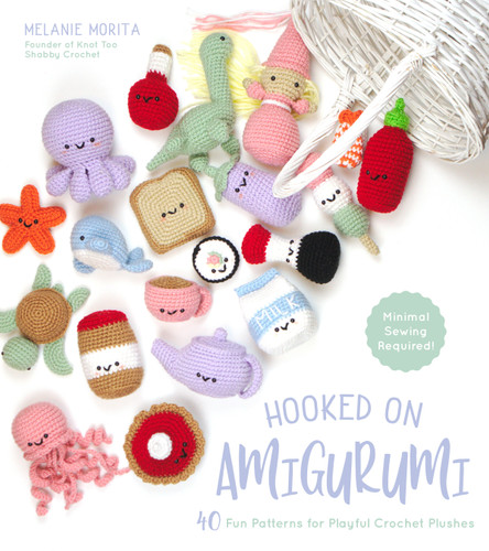 Hooked on Amigurumi: 40 Fun Patterns for Playful Crochet Plushes book cover by Melanie Morita