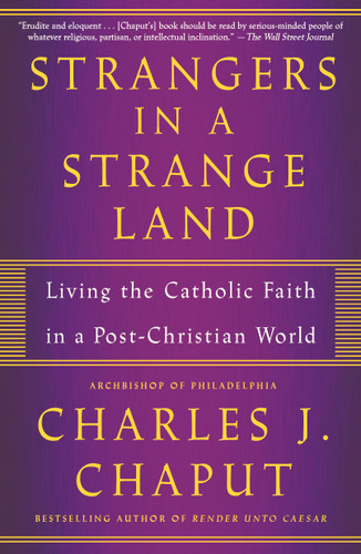 Strangers in a Strange Land: Living the Catholic Faith in a Post-Christian World book cover by Charles J. Chaput