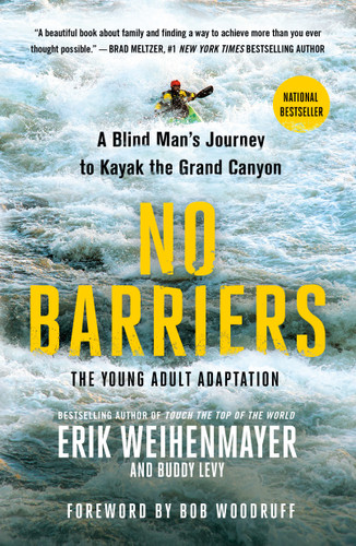 No Barriers (The Young Adult Adaptation): A Blind Man's Journey to Kayak the Grand Canyon book cover by Erik Weihenmayer, Buddy Levy