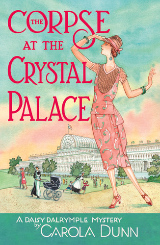 The Corpse at the Crystal Palace: A Daisy Dalrymple Mystery (Daisy Dalrymple Mysteries #23) book cover by Carola Dunn