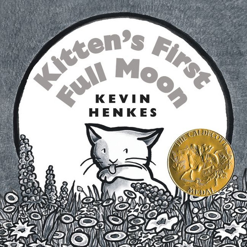 Kitten's First Full Moon: A Caldecott Award Winner book cover by Kevin Henkes