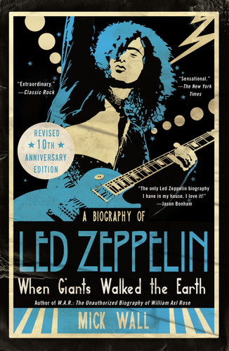 When Giants Walked the Earth 10th Anniversary Edition: A Biography of Led Zeppelin book cover by Mick Wall