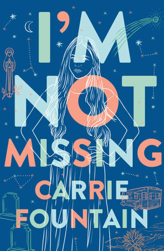 I'm Not Missing: A Novel book cover by Carrie Fountain