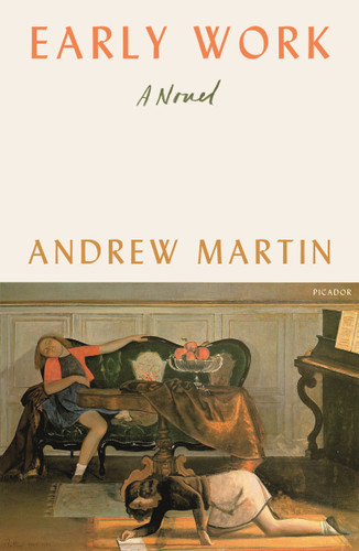 Early Work: A Novel book cover by Andrew Martin