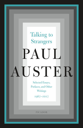 Talking to Strangers: Selected Essays, Prefaces, and Other Writings, 1967-2017 book cover by Paul Auster