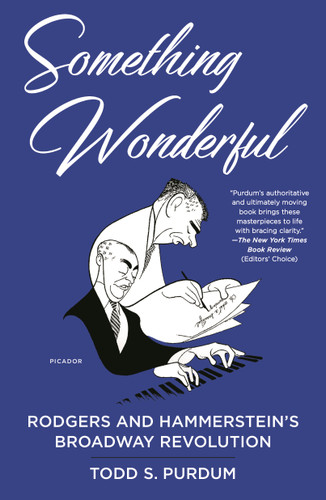 Something Wonderful: Rodgers and Hammerstein's Broadway Revolution book cover by Todd S. Purdum