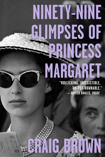 Ninety-Nine Glimpses of Princess Margaret book cover by Craig Brown