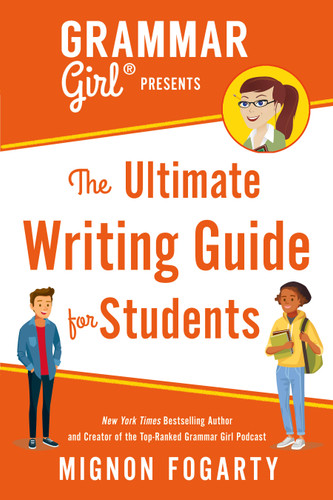 Grammar Girl Presents the Ultimate Writing Guide for Students (Quick & Dirty Tips) book cover by Mignon Fogarty