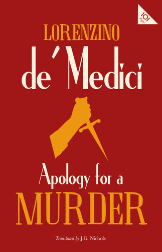 Apology for a Murder (Alma Classics 101 Pages) book cover by Lorenzino de' Medici