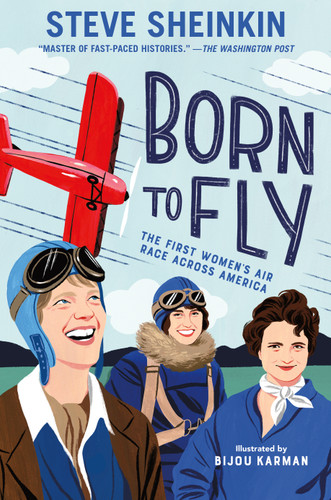Born to Fly: The First Women's Air Race Across America book cover by Steve Sheinkin