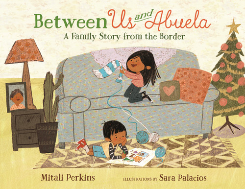 Between Us and Abuela: A Family Story from the Border book cover by Mitali Perkins