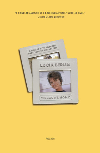 Welcome Home: A Memoir with Selected Photographs and Letters book cover by Lucia Berlin