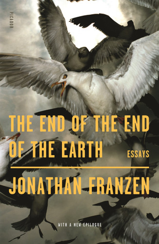 The End of the End of the Earth: Essays book cover by Jonathan Franzen