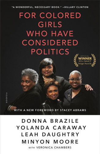 For Colored Girls Who Have Considered Politics book cover by Donna Brazile, Yolanda Caraway, Leah Daughtry, Minyon Moore, Veronica Chambers