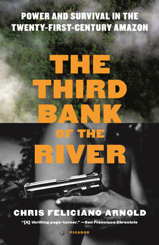 The Third Bank of the River: Power and Survival in the Twenty-First-Century Amazon book cover by Chris Feliciano Arnold