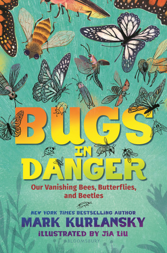 Bugs in Danger: Our Vanishing Bees, Butterflies, and Beetles book cover by Mark Kurlansky