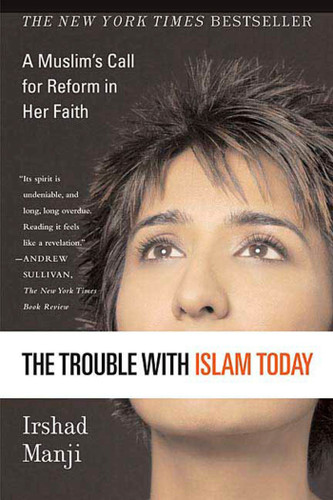 The Trouble with Islam Today: A Muslim's Call for Reform in Her Faith book cover by Irshad Manji