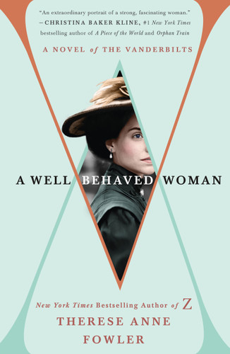 A Well-Behaved Woman: A Novel of the Vanderbilts book cover by Therese Anne Fowler