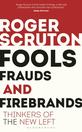 Fools, Frauds and Firebrands: Thinkers of the New Left book cover by Roger Scruton