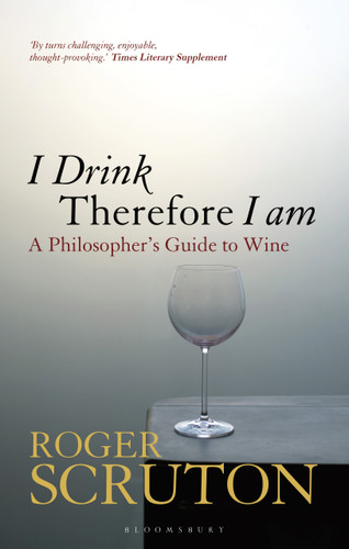 I Drink Therefore I Am: A Philosopher's Guide to Wine book cover by Roger Scruton