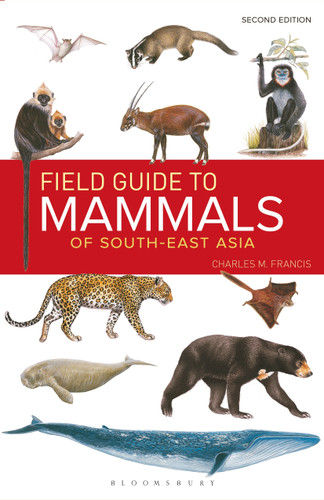 Field Guide to the Mammals of South-east Asia (2nd Edition) (Bloomsbury Naturalist) book cover by Charles M. Francis
