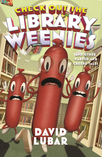 Check Out the Library Weenies: And Other Warped and Creepy Tales (Weenies Stories) book cover by David Lubar