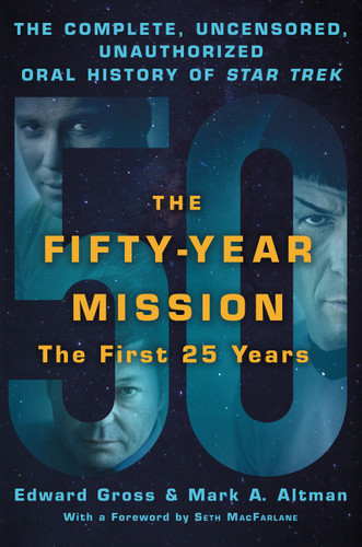 The Fifty-Year Mission: The Complete, Uncensored, Unauthorized Oral History of Star Trek: The First 25 Years book cover by Edward Gross, Mark A. Altman