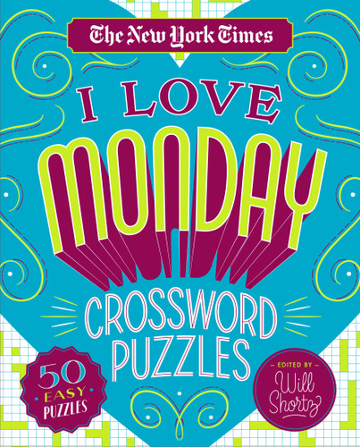 The New York Times I Love Monday Crossword Puzzles: 50 Easy Puzzles book cover by The New York Times