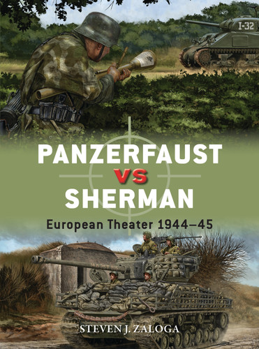 Panzerfaust vs Sherman: European Theater 1944–45 (Duel #99) book cover by Steven J. Zaloga