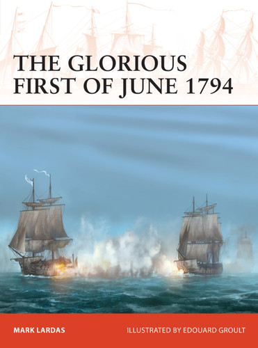 The Glorious First of June 1794 (Campaign #340) book cover by Mark Lardas