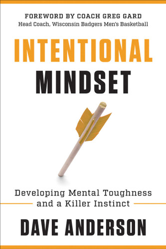 Intentional Mindset: Developing Mental Toughness and a Killer Instinct book cover by Dave Anderson