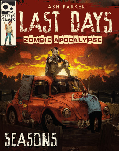 Last Days: Zombie Apocalypse: Seasons: A Game of Survival Horror (Last Days: Zombie Apocalypse) book cover by Ash Barker