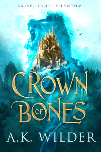 Crown of Bones book cover by A.K. Wilder