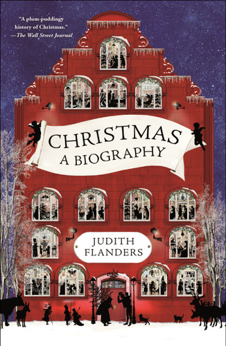 Christmas: A Biography book cover by Judith Flanders