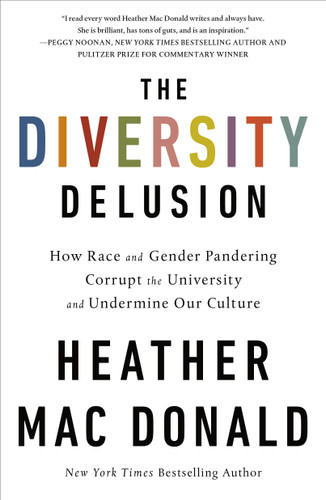 The Diversity Delusion: How Race and Gender Pandering Corrupt the University and Undermine Our Culture book cover by Heather Mac Donald