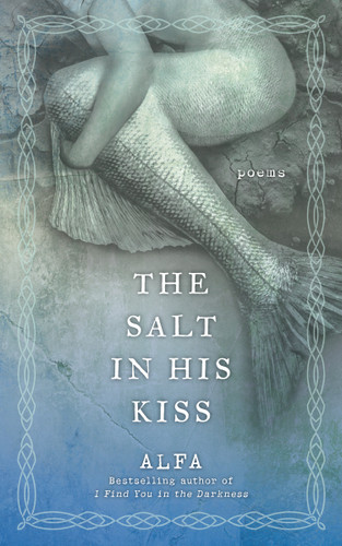 The Salt in His Kiss: Poems book cover by Alfa