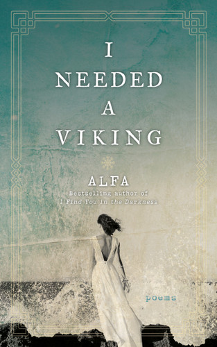 I Needed a Viking: Poems book cover by Alfa