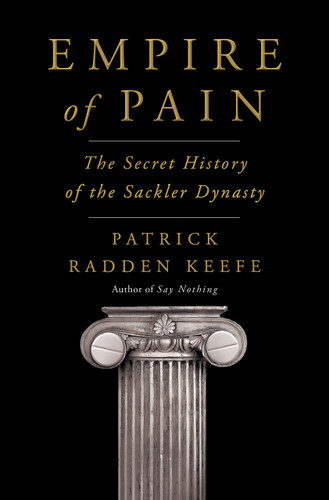 Empire of Pain: The Secret History of the Sackler Dynasty - Cover