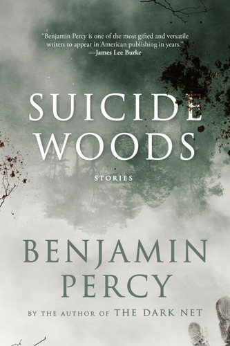 Suicide Woods: Stories book cover by Benjamin Percy