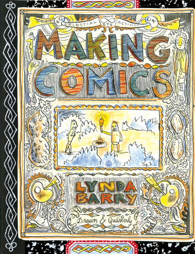 Making Comics (Lynda Barry's Creativity Series) book cover by Lynda Barry