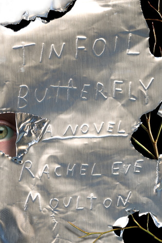Tinfoil Butterfly: A Novel book cover by Rachel Eve Moulton