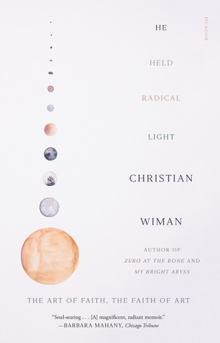 He Held Radical Light: The Art of Faith, the Faith of Art book cover by Christian Wiman