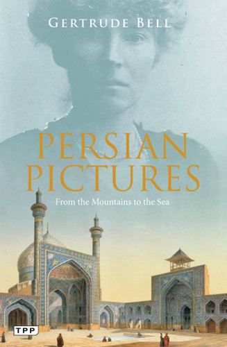 Persian Pictures: From the Mountains to the Sea book cover by Gertrude Bell